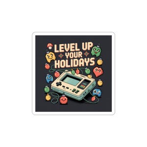 May include: A sticker featuring a retro handheld gaming device surrounded by pixelated holiday ornaments. The text "LEVEL UP YOUR HOLIDAYS" is displayed above the game console. The ornaments are various colors and shapes.