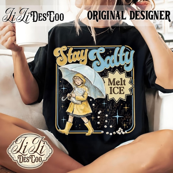 Stay Salty Melt ICE Anti ICE Png, Abolish ICE Png, No One Is Illegal Png, Resistance Activist Png, Anti Trump Png