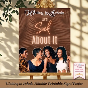 May include: A brown poster on a gold easel featuring the text "Waiting to Exhale" and "Let's Sak About It." The poster has a photo of four women. The bottom of the poster reads "Waiting to Exhale Editable Printable Sign/Poster."
