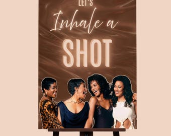 May include: A brown poster on an easel with the text "LET'S Inhale a SHOT" above a photo of four women. The bottom of the poster reads "Waiting to Exhale Editable Printable Sign/Poster".