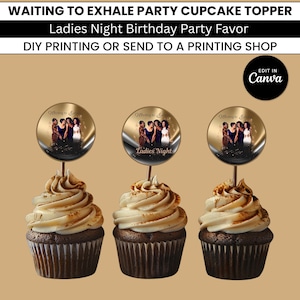 Può includere: Tre cupcakes con glassa marrone e guarnizione di panna montata. Ogni cupcake ha un topper circolare con una foto di donne e la scritta "Ladies Night". Il testo "WAITING TO EXHALE PARTY CUPCAKE TOPPER" è in alto.