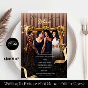May include: A 5x7 inch menu card with the text "Waiting to Exhale Menu." The card features a gold frame with four women in dresses. The menu includes starter, main, and dessert options. The text "Edit in Canva" is visible.