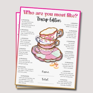 May include: A pink and white game card titled "Who are you most like? Teacup Edition." The card features a stack of teacups with floral designs and a saucer. The card includes point-based personality descriptions and spaces for a name and total.