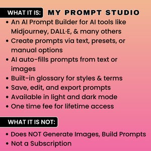 May include: A graphic with the text "MY PROMPT STUDIO" on a gradient pink background. It lists features of an AI prompt builder, including creating prompts, auto-filling prompts, a glossary, and light/dark mode. It is a one-time purchase.
