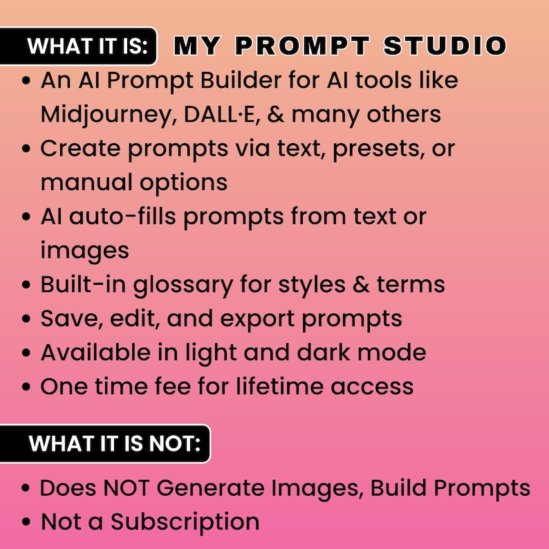 May include: A graphic with the text "MY PROMPT STUDIO" on a gradient pink background. It lists features of an AI prompt builder, including creating prompts, auto-filling prompts, a glossary, and light/dark mode. It is a one-time purchase.