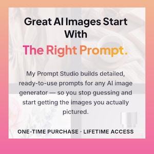 May include: A square graphic with a gradient pink and orange background. Text reads "Great AI Images Start With The Right Prompt." Additional text promotes a prompt studio for AI image generation. The bottom of the graphic says "ONE-TIME PURCHASE &bull; LIFETIME ACCESS."