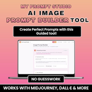 Puede incluir: Una pantalla de portátil muestra la interfaz "Image Prompt Builder". El texto "MY PROMPT STUDIO AI IMAGE PROMPT BUILDER TOOL" está en la parte superior. También es visible el texto "Create Perfect Prompts with this Guided tool!". El texto inferior dice "NO GUESSWORK" y "WORKS WITH MIDJOURNEY, DALL-E & MORE".