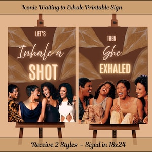 May include: Two framed prints on easels with the text "Let's Inhale a Shot" and "Then She Exhaled." The prints feature images of women laughing. The text "Iconic Waiting to Exhale Printable Sign" and "Receive 2 Styles - Sized in 45x61cm" are also visible.