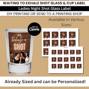 Könnte beinhalten: Shotglas-Etikett mit dem Text "Let's Inhale a Shot" und einem Bild von Frauen. Das Etikett ist braun und weiß. Gezeigt werden auch Etiketten in den Größen 5,08 cm x 5,08 cm und 3,81 cm x 3,81 cm. Der Text auf dem Bild lautet "Waiting to Exhale Shot Glass & Cup Label".
