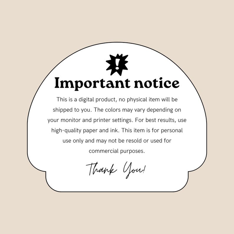 Peut inclure: Un fond beige avec un rectangle blanc arrondi contenant le texte "Important notice" en noir. Le texte explique que le produit est num&eacute;rique, les couleurs peuvent varier et est destin&eacute; &agrave; un usage personnel uniquement. Les mots "Thank You!" sont en bas.