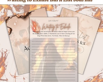 May include: A journal titled "Waiting to Exhale Burn List Journal" with three open pages. The center page has lined paper and the text "Waiting to Exhale" and "Let it Burn!". The journal's theme is about releasing negative emotions.