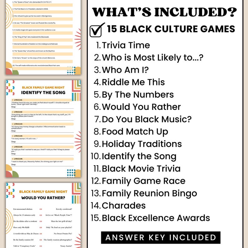 Peut inclure: Un ensemble de jeux de soci&eacute;t&eacute; avec le texte "What's Included? 15 Black Culture Games" et des titres de jeux comme "Trivia Time" et "Identify the Song". Comprend une cl&eacute; de r&eacute;ponse. Le th&egrave;me de la soir&eacute;e jeux est pour le plaisir en famille.