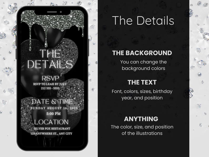 May include: A black smartphone screen displays a digital invitation with silver glitter accents and balloons. The text reads "The Details," RSVP information, date, time, and location. The right side of the image lists customization options.
