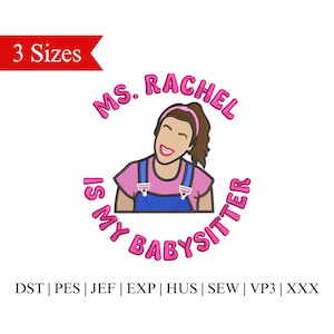 Miss Rachel Babysitter Embroidery Design: 3 Sizes (Instant Download)