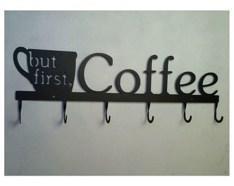 Coffee Cup Rack 6 Hook, But First, Coffee