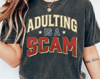 Adulting Is A Scam Shirt, Funny 18th Birthday Gift, Sarcastic Graduation Tee, Gen Z Humor