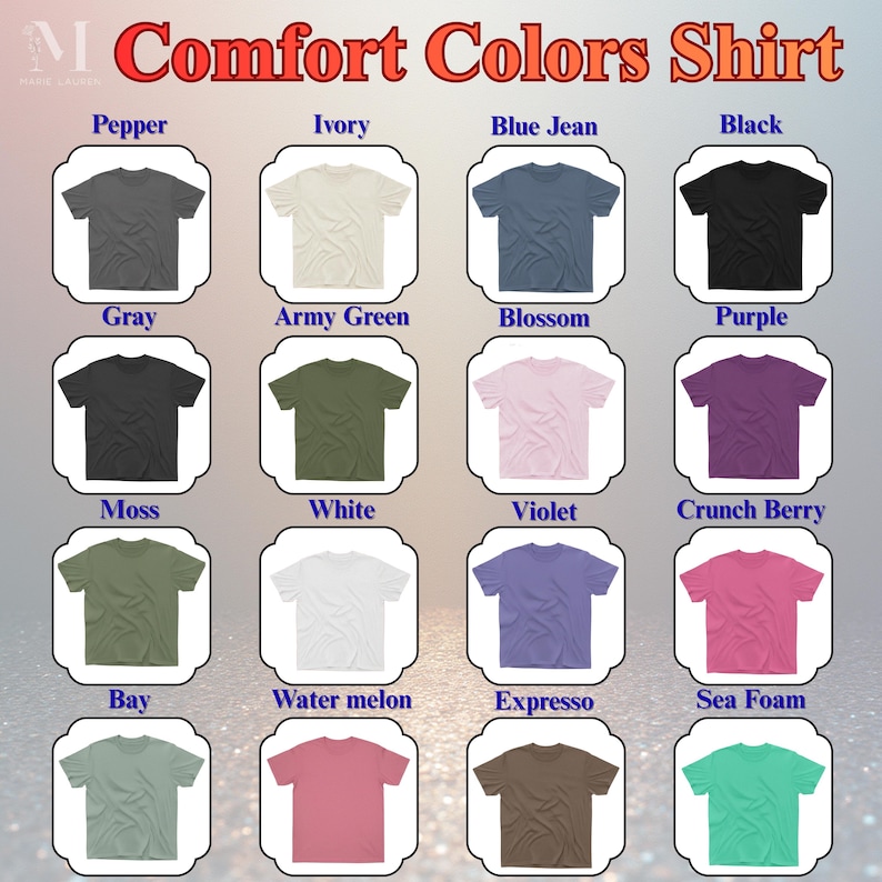 May include: A grid of t-shirts in various colors, including Pepper, Ivory, Blue Jean, and Black. The shirts are displayed with the text "Comfort Colors Shirt" at the top. Other colors include Gray, Army Green, Blossom, Purple, Moss, White, Violet, Crunch Berry, Bay, Water melon, Expresso, and Sea Foam.