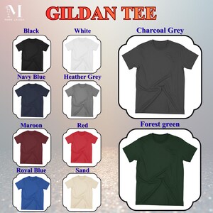 May include: A selection of Gildan brand t-shirts in various colors, including black, white, navy blue, heather grey, maroon, red, royal blue, sand, charcoal grey, and forest green. The image displays each color option.