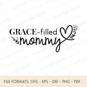 Mamma piena di grazia SVG / Mamma cristiana SVG per la festa della mamma / Design SVG basato sulla fede / Design mamma scritto a mano / File di fede Cricut