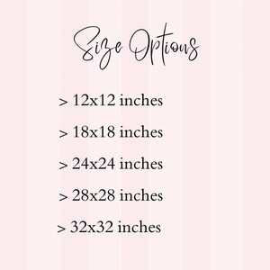May include: A pink background with vertical stripes and the text "Size Options" in elegant script. Below, size options are listed: 12x12 inches, 18x18 inches, 24x24 inches, 28x28 inches, and 32x32 inches.