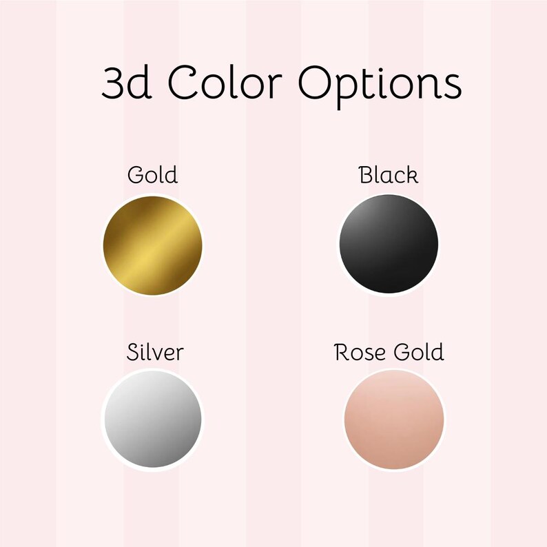 May include: Image displaying four color options: gold, black, silver, and rose gold. Each color is represented by a solid circle. The text "3d Color Options" is at the top of the image, above the color swatches.