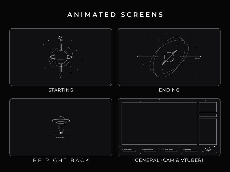 Animated Screens of the Stream pack - Minimal Space Animated Stream pack in horizontal for desktop - Twitch, Kick and YouTube adapted - Dark background - Withe lines - Lineal planets with orbits and stars for Starting Soon and Stream Ending - UFO absorbing a cow for Be RIght Back. General overlay for just chatting, with game capture area, chatbox area, labels and camera or vtuber area.