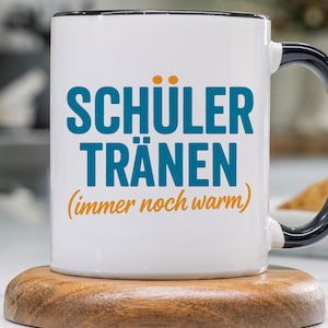 Lehrer Tasse lustig - Schüler Tränen noch warm - Kaffeetasse Schule Geschenk für Lehrer & Lehrerin Witz Kaffee-Becher Geschenk für Lehrer
