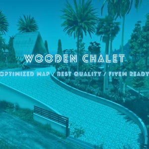 FiveM - Chalet en bois - Optimisé - Meilleure qualité - Fivem Ready