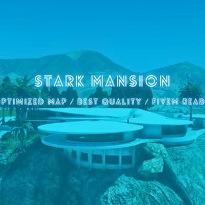 FiveM - Stark Mansion - Optimized - Best Quality - Fivem Ready