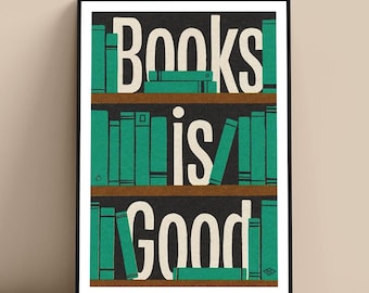 Books is Good Art Print Poster