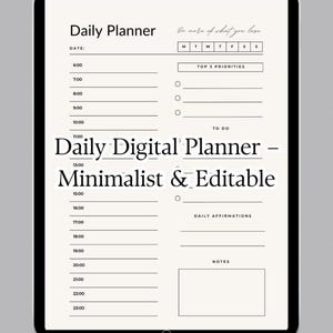 Puede incluir: Un planificador diario digital en una tableta. El planificador presenta un diseño minimalista con secciones para la fecha, franjas horarias de 6:00 a 23:00, las 3 prioridades principales, una lista de tareas, afirmaciones diarias y notas. Texto: "Daily Digital Planner - Minimalist & Editable."