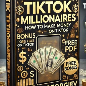 TikTok Millionaires Secrets: Viral Marketing & Growth Guide (PDF)