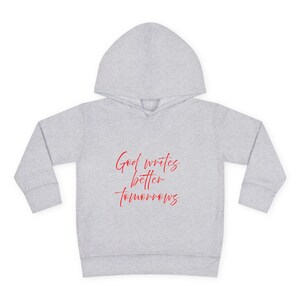 God Writes Better Tomorrows Hoodie | Toddler Hoodie