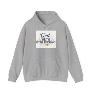 God Writes Better Tomorrows Hoodie | Inspirational Faith Scripture Design