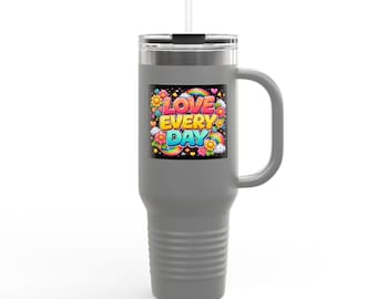 Love Every Day travel mug | 40oz insulated tumbler