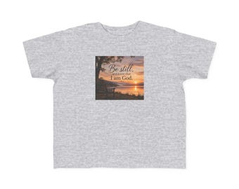 Be Still I Am God Sunset Scripture Toddler Tee | Christian Faith Kids Shirt