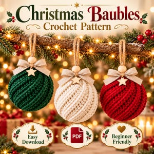 May include: A crochet pattern for Christmas baubles featuring text that reads Christmas Baubles Crochet Pattern, Easy Download, PDF, and Beginner Friendly. Three round ornaments in dark green, cream, and red with jute loops and bows.