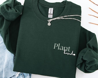 Plant-Based Sweater, Vegan Statement Shirt, Umweltbewusst, Nachhaltig, Geschenk für Veganer & Pflanzenliebhaber, Minimalistisch, Vegan Shirt