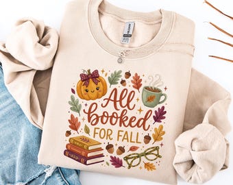 All Booked For Fall Sweatshirt, Bookish Fall Crewneck, Booktok Merch, Book Lover Gift, Cozy Reading Sweater, Bookworm Autumn Shirt