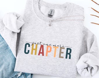 Just One More Chapter Sweater, Reading Sweater for Book Lovers, Book Lover Sweatshirt, Gift for Readers, Bookworm Sweater