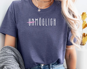 Unmöglich Shirt – Positives Statement T-Shirt für Motivation & Mental Stärke, Glaube an dich, Affirmation, Minimalist Geschenk