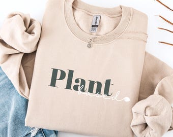 Plant Based Statement Sweatshirt, Statement Shirt, vegan, vegetarisch, nachhaltig, Geschenk für Veganer, Pflanzenliebhaber, Minimalistisch