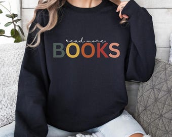 Read More Books Sweasthirt, Bookish Fashion, Buchliebhaber Shirt, Lesen Kleidung, Bücherwurm Shirt, Minimalistisch Pullover, Book Lover Gift