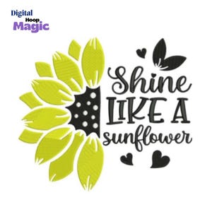Shine Like a Sunflower Embroidery Design, Inspirational Floral Quote Digital Embroidery File, 3 Sizes Included