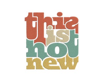 This Is Hot New Embroidery Design – Bold Statement Quote Stitch File – 5 Sizes