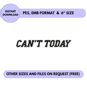 Can’t Today Embroidery Design - Relatable Quote File for Machine - Script Text Pattern – Digital File