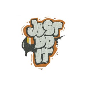 Just Do It Graffiti Embroidery Design, Street Art Embroidery File, Urban Typography Machine Embroidery Pattern, pes dst exp jef hus vp3 xxx