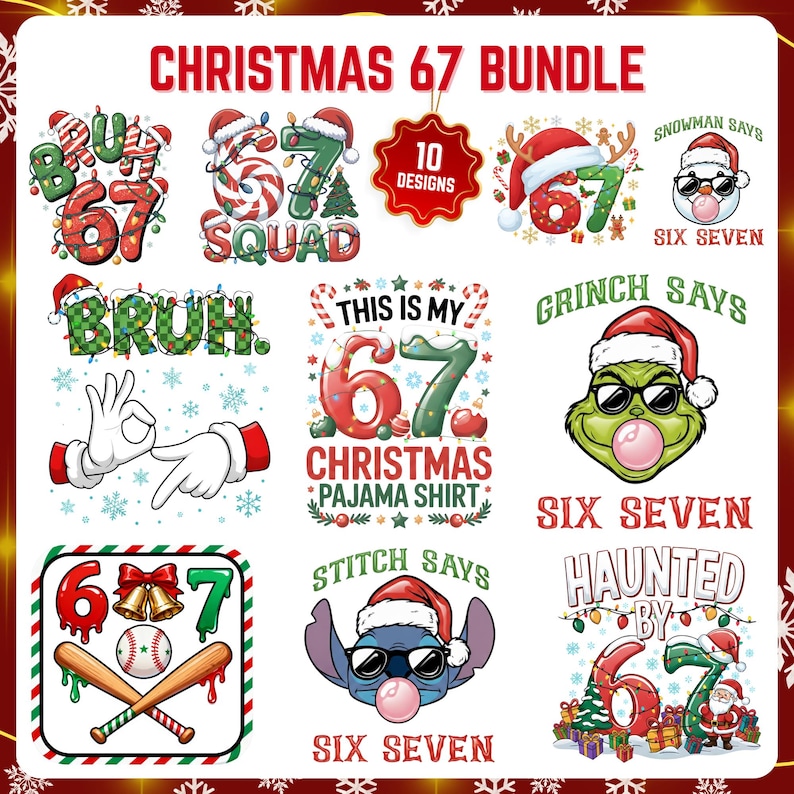 May include: A Christmas-themed bundle featuring various designs with the number 67. Designs include text like "Bruh 67", "67 Squad", and "This is my 67 Christmas Pajama Shirt". Other designs feature the Grinch, Stitch, and a snowman.