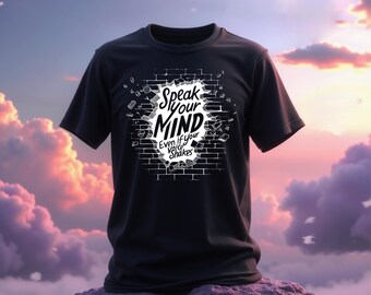 Speak Your Mind Graphic Tee: Bold Unisex Empowerment Shirt