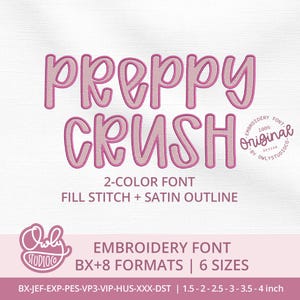 Peut inclure: Un motif de police de broderie avec le texte PREPPY CRUSH en rose avec un contour satiné. Inclut le texte 2-COLOR FONT FILL STITCH + SATIN OUTLINE, EMBROIDERY FONT BX+8 FORMATS | 6 SIZES, et BX-JEF-EXP-PES-VP3-VIP-HUS-XXX-DST | 3,8 - 5,1 - 6,4 - 7,6 - 8,9 - 10,2 cm.